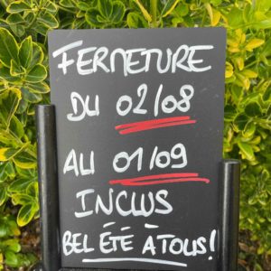 Pancarte pour fermeture du 02/08 au 01/09